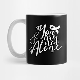 'You Are Not Alone' Cancer Awareness Shirt Mug